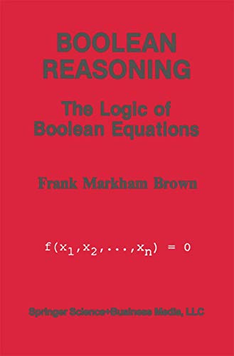 Boolean Reasoning The Logic of Boolean Equations [Paperback]