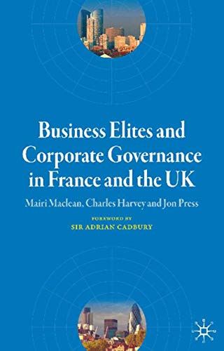 Business Elites and Corporate Governance in France and the UK [Hardcover]