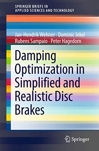 Damping Optimization in Simplified and Realistic Disc Brakes [Paperback]