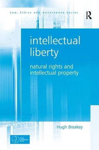 Intellectual Liberty Natural Rights and Intellectual Property [Hardcover]