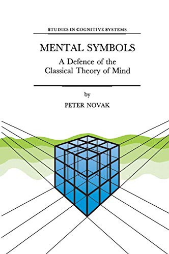 Mental Symbols A Defence of the Classical Theory of Mind [Hardcover]