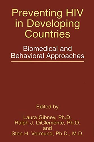 Preventing HIV in Developing Countries Biomedical and Behavioral Approaches [Paperback]