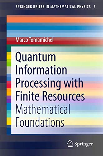 Quantum Information Processing with Finite Resources Mathematical Foundations [Paperback]