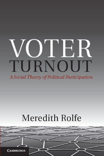 Voter Turnout A Social Theory of Political Participation [Hardcover]