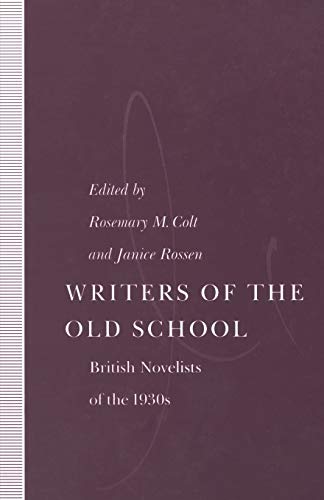Writers of the Old School British Novelists of the 1930s [Paperback]