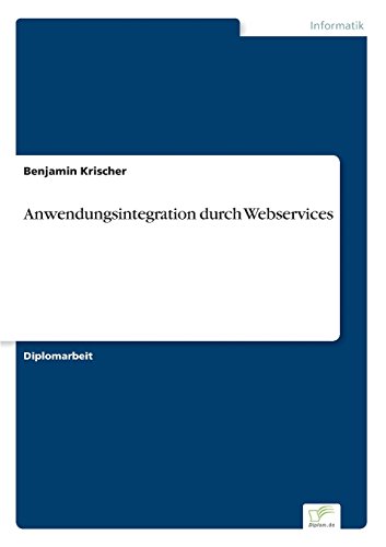 Anwendungsintegration Durch Webservices [Paperback]