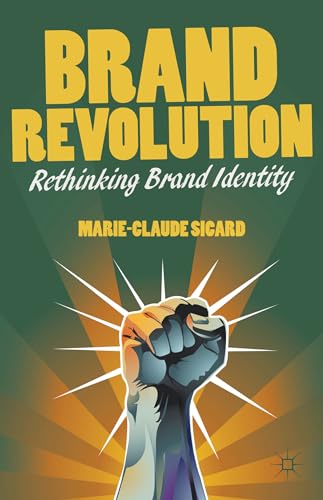 Brand Revolution Rethinking Brand Identity [Hardcover]