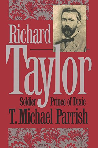 Richard Taylor  Soldier Prince of Dixie [Paperback]