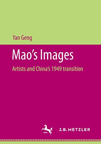 Maos Images Artists and Chinas 1949 transition [Paperback]