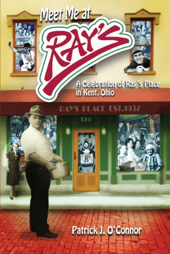 Meet Me At Ray's A Celebration Of Ray's Place In Kent, Ohio [Paperback]