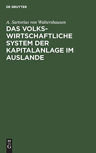Volkswirtschaftliche System der Kapitalanlage Im Auslande [Hardcover]
