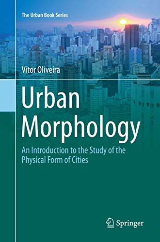 Urban Morphology An Introduction to the Study of the Physical Form of Cities [Paperback]