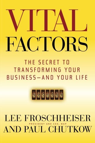 Vital Factors The Secret to Transforming Your Business - And Your Life [Paperback]