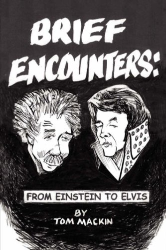Brief Encounters  From Einstein to Elvis [Hardcover]
