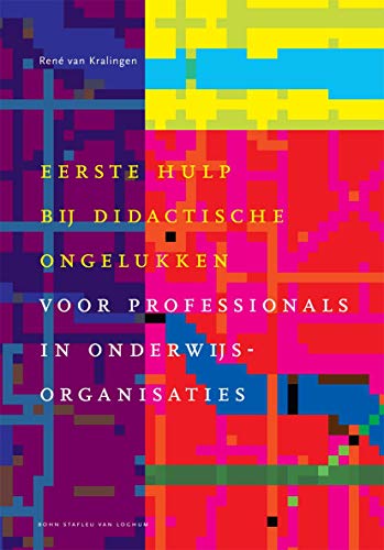 Eerste hulp bij didactische ongelukken Voor professionals in onderwijsorganisat [Hardcover]