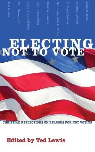 Electing Not To Vote [Hardcover]