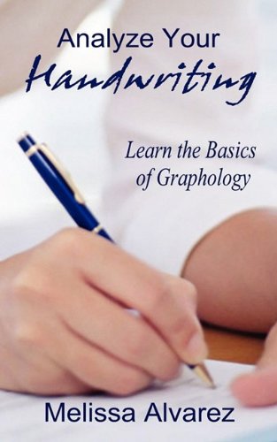 Analyze Your Handwriting Learn The Basics Of Graphology [Paperback]