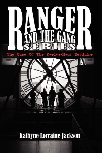 Ranger and the Gang Series  The Case of the Twelve-Hour Deadline [Paperback]