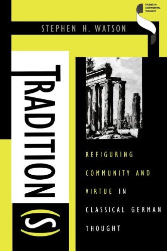 Tradition(s) Refiguring Community and Virtue in Classical German Thought [Paperback]
