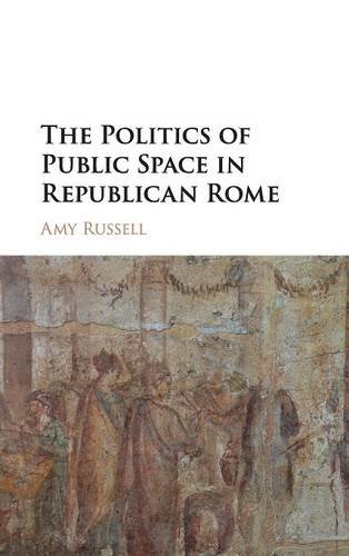 The Politics of Public Space in Republican Rome [Hardcover]