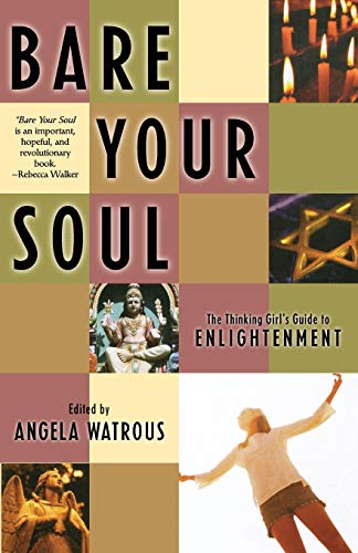 Bare Your Soul The Thinking Girl's Guide to Enlightenment [Paperback]