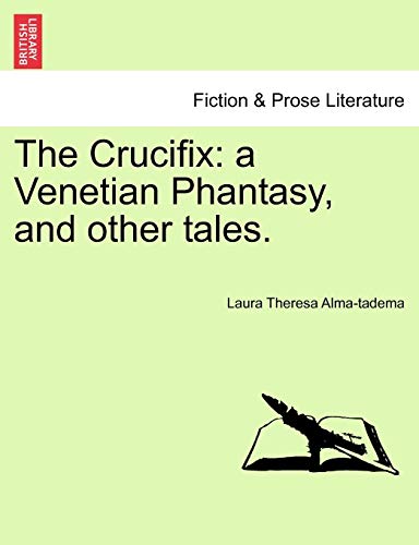 Crucifix  A Venetian Phantasy, and other Tales [Paperback]