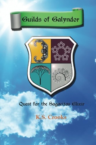 Guilds of Galyndor  Quest for the Sagacitas Elixir [Paperback]
