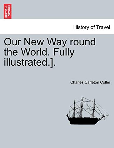 Our New Way Round The World. Fully Illustrated.]. [Paperback]
