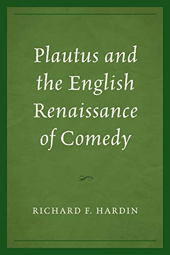 Plautus and the English Renaissance of Comedy [Paperback]
