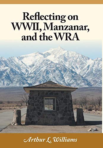 Reflecting On Wwii, Manzanar, And The Wra [Hardcover]