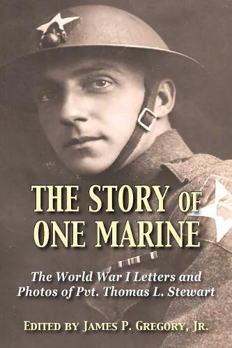 The Story Of One Marine The World War I Letters Of Pvt. Thomas L. Stewart [Paperback]