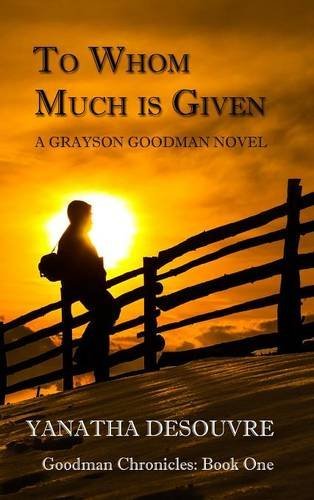 To Whom Much Is Given  A Grayson Goodman Novel [Hardcover]