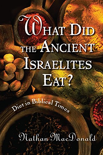 What Did The Ancient Israelites Eat Diet In Biblical Times [Paperback]
