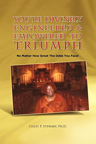 You're Divinely Engineered and Empowered to Triumph [Paperback]