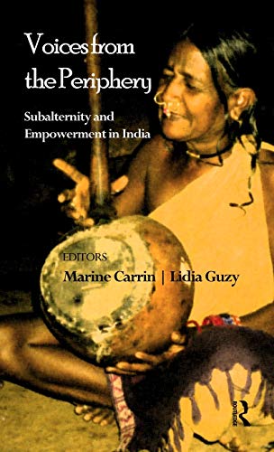 Voices from the Periphery Subalternity and Empowerment in India [Hardcover]