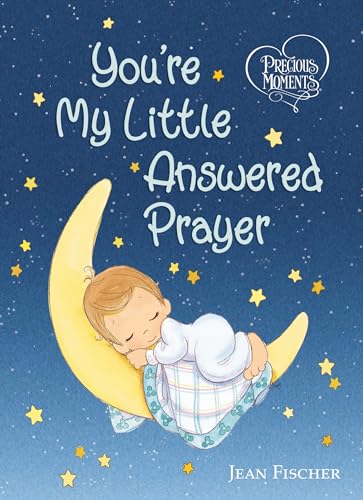 Precious Moments You're My Little Answered Prayer [Board book]
