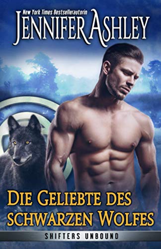 Die Geliebte des Schwarzen Wolfes  Shifters Unbound 11 (German Edition) [Paperback]