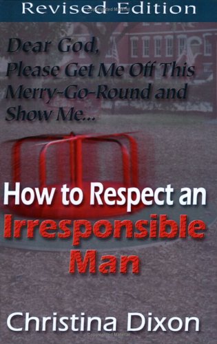How To Respect An Irresponsible Man, Revised Edition [Paperback]