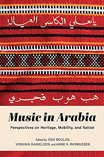 Music in Arabia Perspectives on Heritage, Mobility, and Nation [Paperback]
