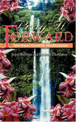 Pray It Forward Spiritual Growth Meditations [Paperback]