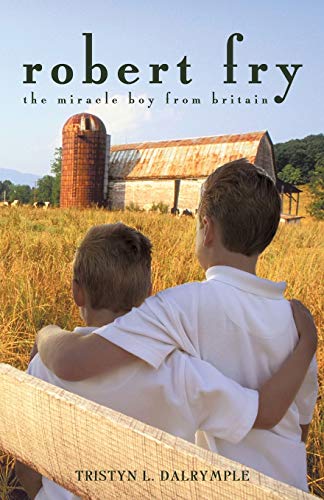 Robert Fry  The Miracle Boy from Britain [Paperback]