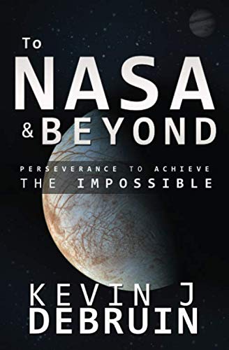 To NASA and Beyond  Perseverance to Achieve the Impossible [Paperback]