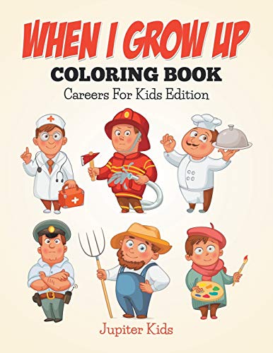 When I Grow up Coloring Book  Careers for Kids Edition [Paperback]