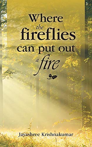 Where The Fireflies Can Put Out A Fire [Paperback]