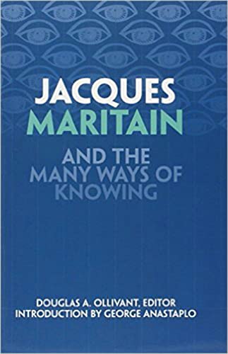 Jacques Maritain And The Many Ways Of Knowing [Paperback]