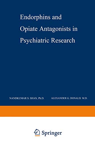 Endorphins and Opiate Antagonists in Psychiatric Research Clinical Implications [Paperback]