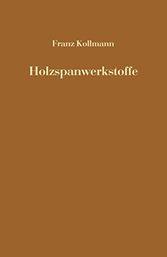 Holzspanwerkstoffe Holzspanplatten und Holzspanformlinge Rohstoffe, Herstellung [Paperback]