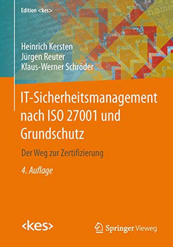 IT-Sicherheitsmanagement nach ISO 27001 und Grundschutz Der Weg zur Zertifizier [Paperback]