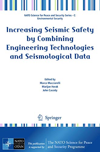 Increasing Seismic Safety by Combining Engineering Technologies and Seismologica [Paperback]