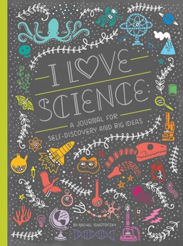 I Love Science A Journal for Self-Discovery and Big Ideas [Diary]